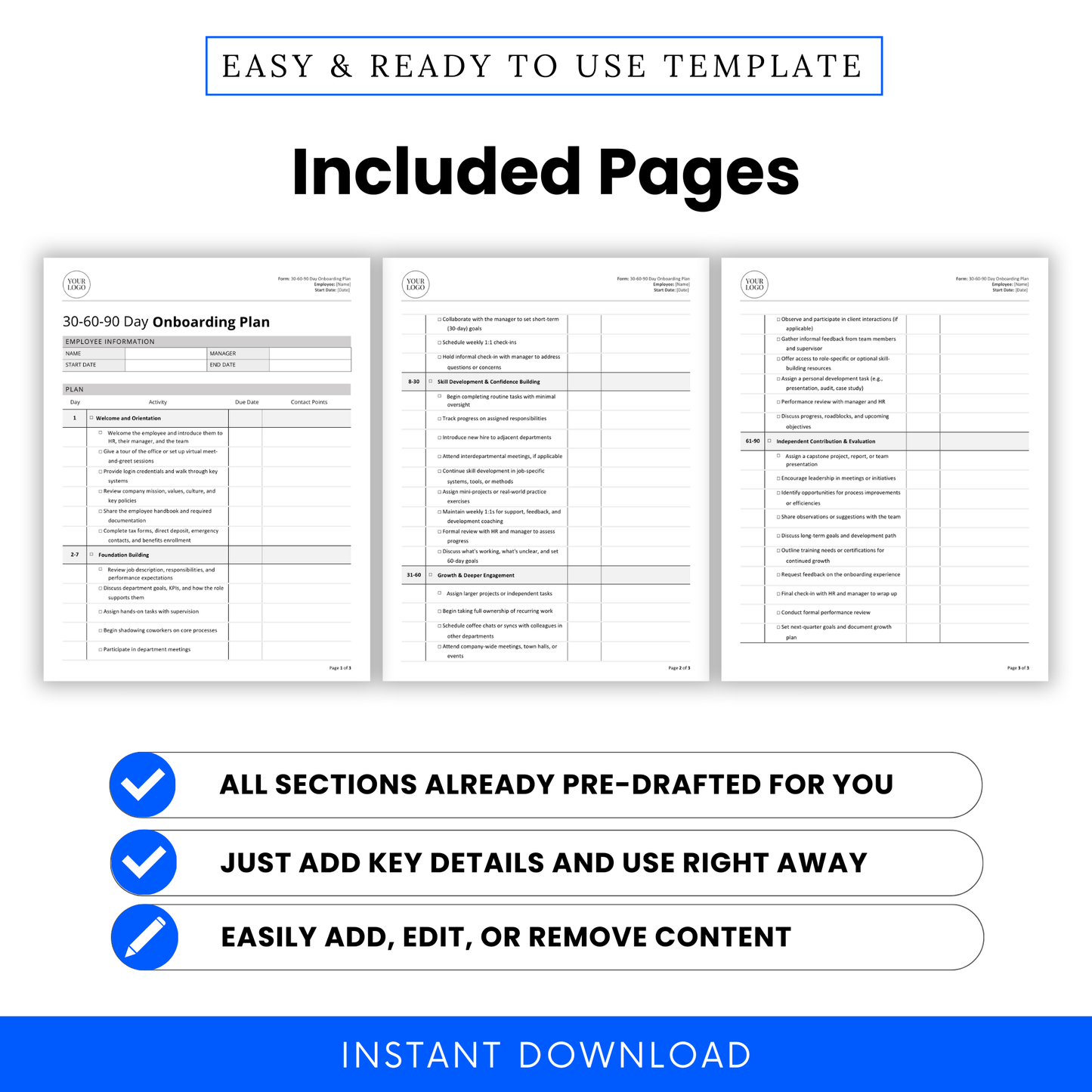 Preview of 30-60-90 Day Onboarding Plan Template for new employees. Includes three pre-drafted pages with structured onboarding activities for Days 1–90. Sections cover welcome and orientation, foundational training, skill development, and final review. Editable HR onboarding document available in Microsoft Word and PDF formats. Simple layout; add dates and contact points. Ideal for HR professionals, hiring managers, and small business owners. Instant digital download for employee onboarding.
