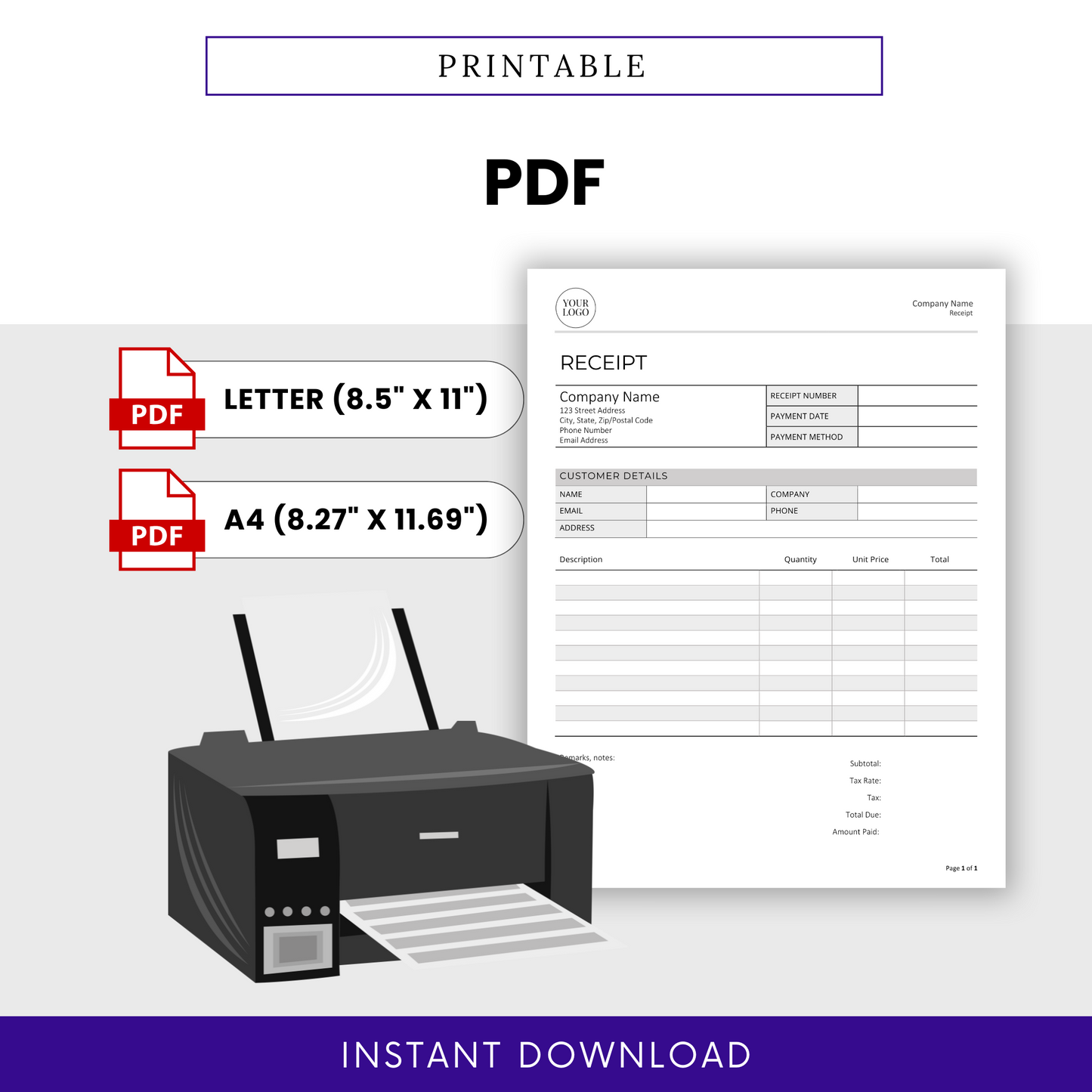 Printable Receipt Template available in PDF format. Comes in US Letter (8.5 x 11”) and A4 (8.27 x 11.69”) sizes. Features a clean layout for business and customer details, itemized charges, and totals. Includes a printer illustration and instant download banner.